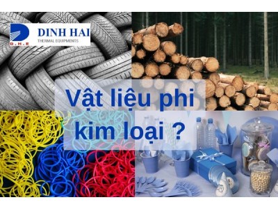 Vật liệu phi kim loại là gì? 4 loại vật liệu phi kim phổ biến hiện nay